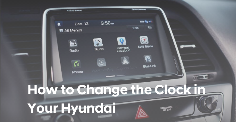 How to change the clock in your Hyundai 