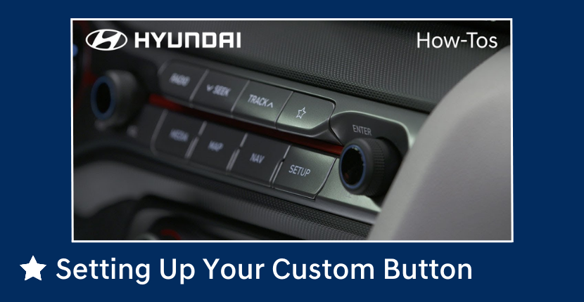 Setting Up Your Custom Button In Your Hyundai Vehicle